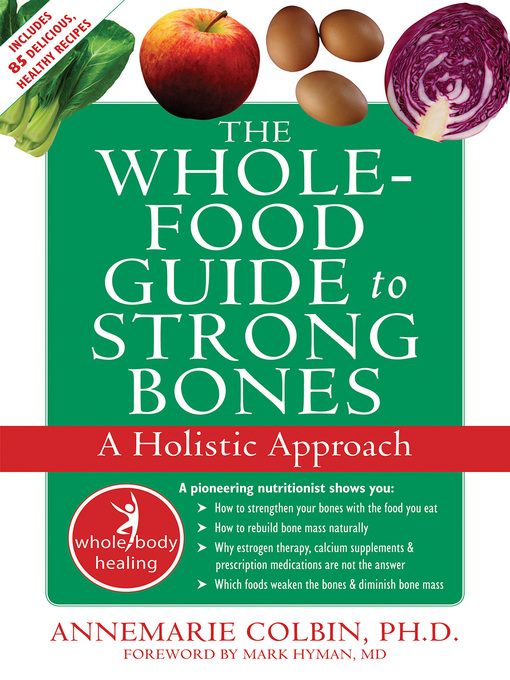 Title details for The Whole-Food Guide to Strong Bones by Annemarie Colbin - Available